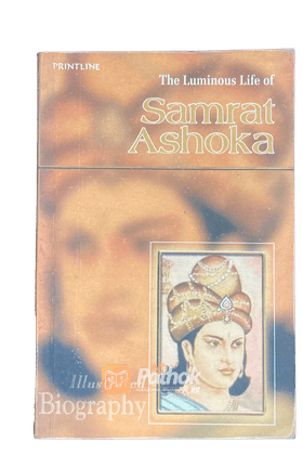 The Luminous Life of Samrat Ashoka