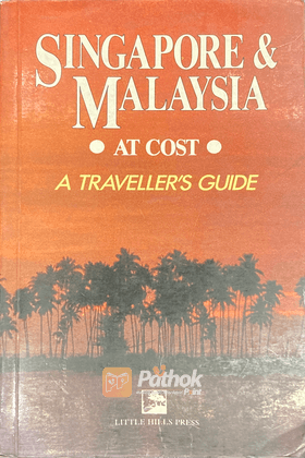 Singapore & Malaysia At Cost A Traveller's Guide