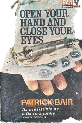 OPEN YOUR HAND AND CLOSE YOUR EYES