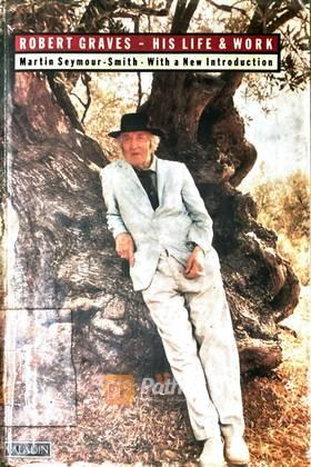 Robert Graves- His Life & Work