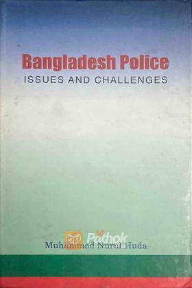 Bangladesh Police Issues and Challenges