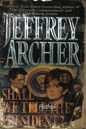 Shall We Tell The President?