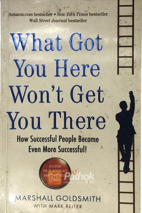 What Got You Here Won't Get You There