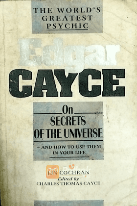 Edgar Cayce On Secrets Of The Universe
