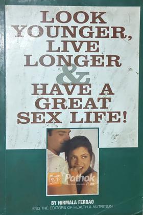 Look Younger Live Longer & Have A Great Sex Life (Original)