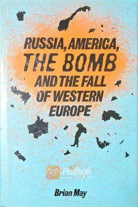 Russia, America, The Bomb And The Fall Of Western Europe