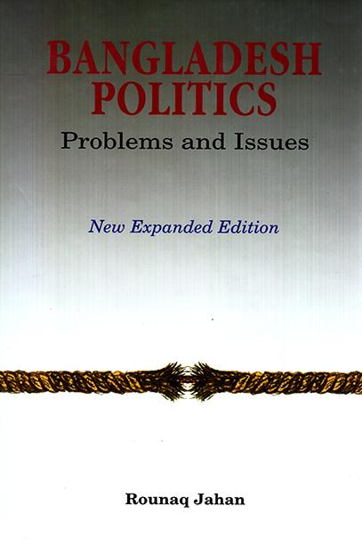 Bangladesh Politics Problems and Issues