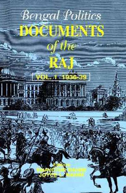 Bengal Politics - Documents of the Raj - Vol. 1