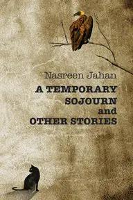 A Temporary Sojourn and Other Stories