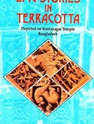 Epic Stories in Terracotta: Depicted on Kantanagar Temple, Bangaldesh