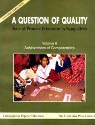 A Question of Quality : State of Primary Education in Banglesh - 2