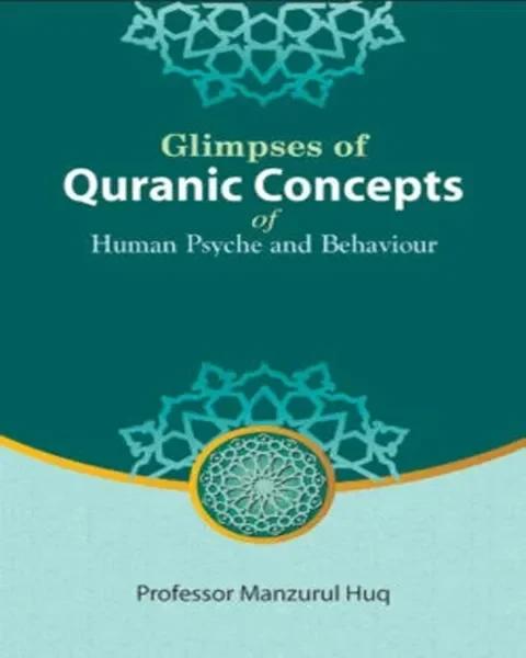 Glimpses of Quranic Concepts of Human Psyche and Behaviour
