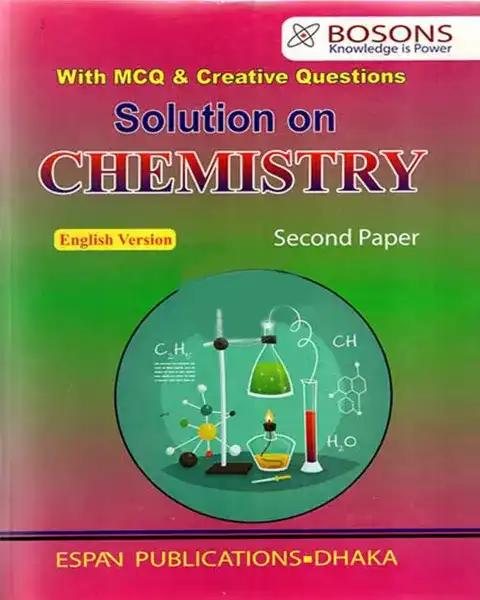 Solution On Chemistry 2nd Paper : Class 11-12 (English Version)