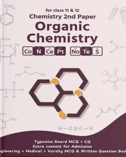 Organic Chemistry - Chemistry 2nd Paper : Class 11-12 [English Version]