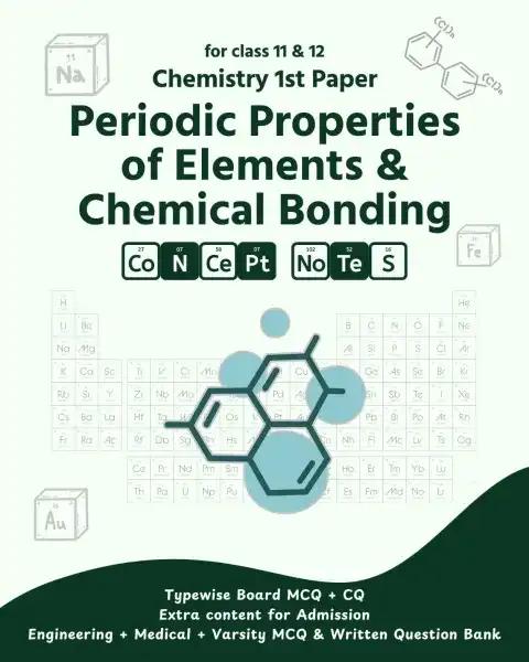Periodic Properties of Elements And Chemical Bonding - Chemistry 1st Paper : Class 11-12 [English Version]